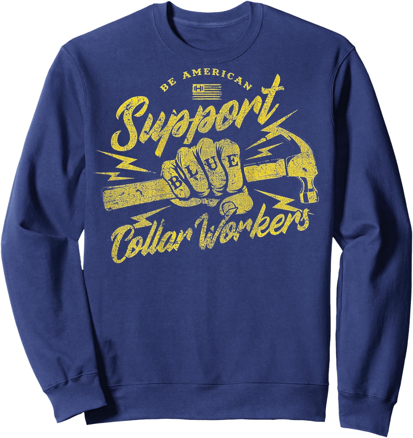 Be American Support Blue Collar Workers Sweatshirt - Sweatshirt | Navy
