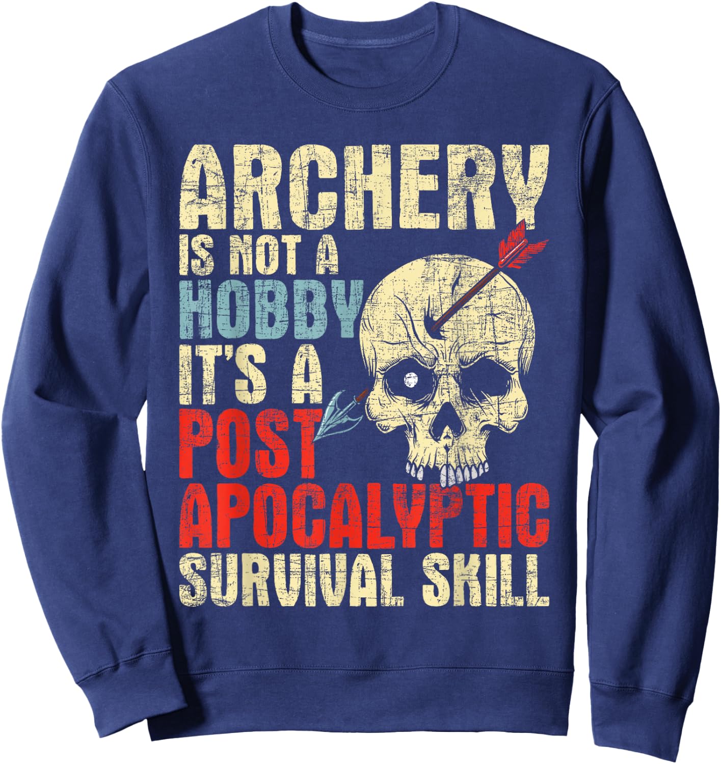 Archery is Not A Hobby - Survival Bowman Archer Bowhunting Sweatshirt - Sweatshirt | Navy