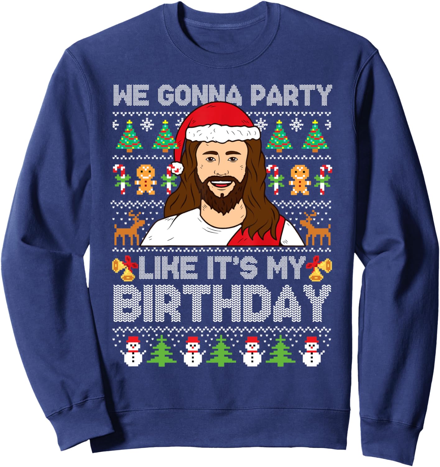 We Gonna Party Like It's My Birthday Jesus Christmas Sweater Sweatshirt - Sweatshirt | Navy