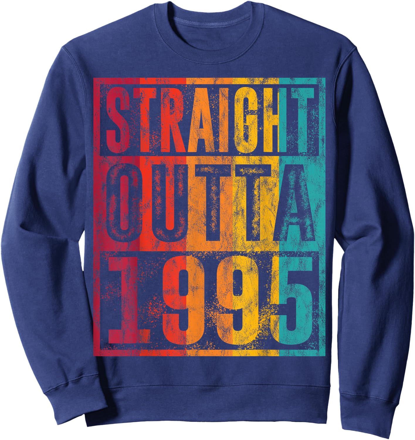 Straight Outta 1995 Vintage Birthday Gifts Retro Summer Sweatshirt - Sweatshirt | Navy