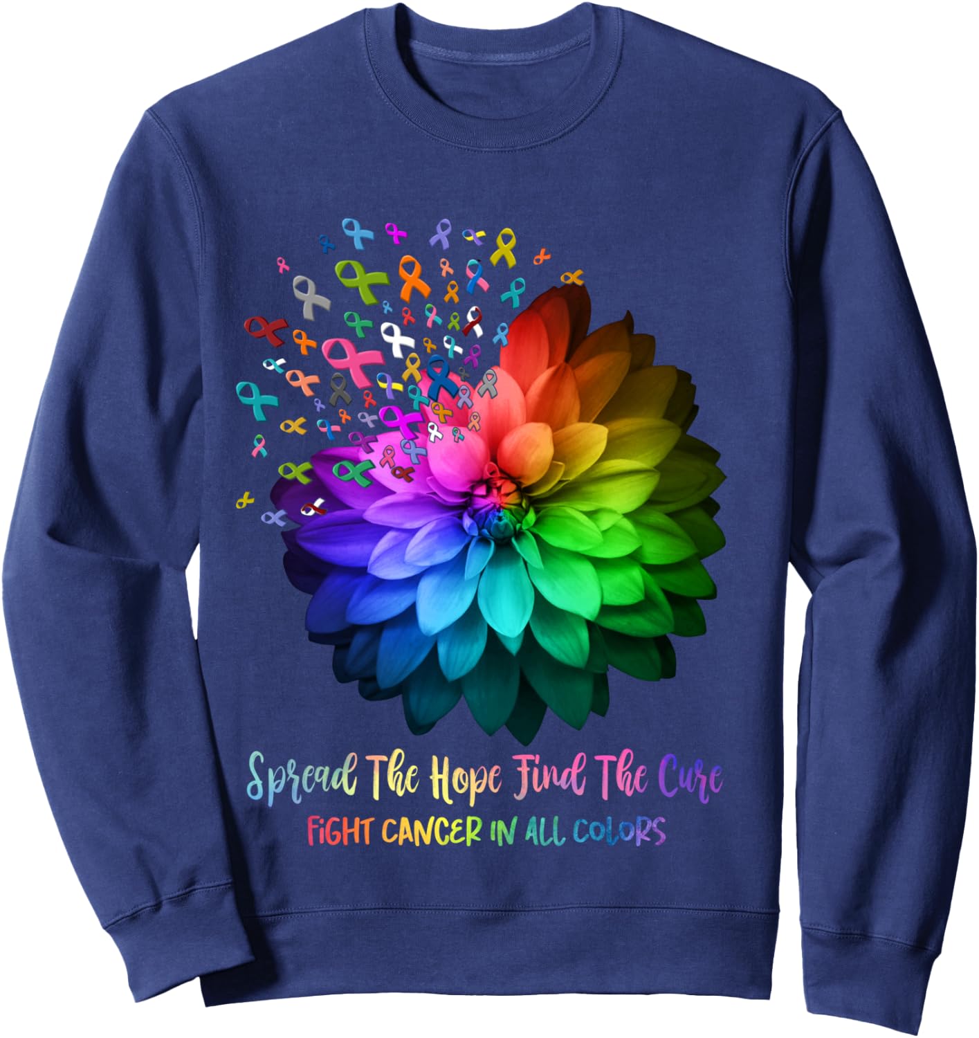 Fight Cancer In All Color Spread The Hope Find a Cure Sweatshirt - Sweatshirt | Navy
