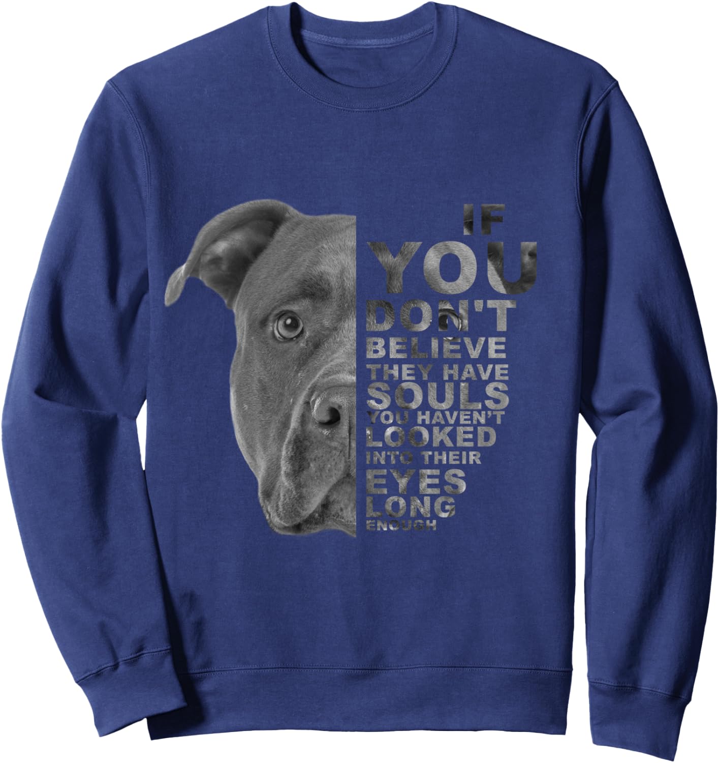 If You Don't Believe They Have Souls Puppy Pitbull Dog Art Sweatshirt - Sweatshirt | Navy