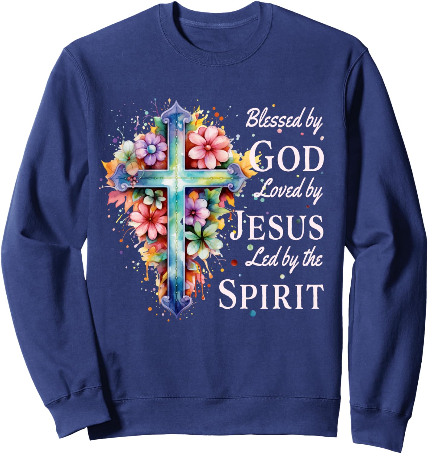 Blessed by God Loved by Jesus Floral Cross Christian Sweatshirt - Sweatshirt | Navy