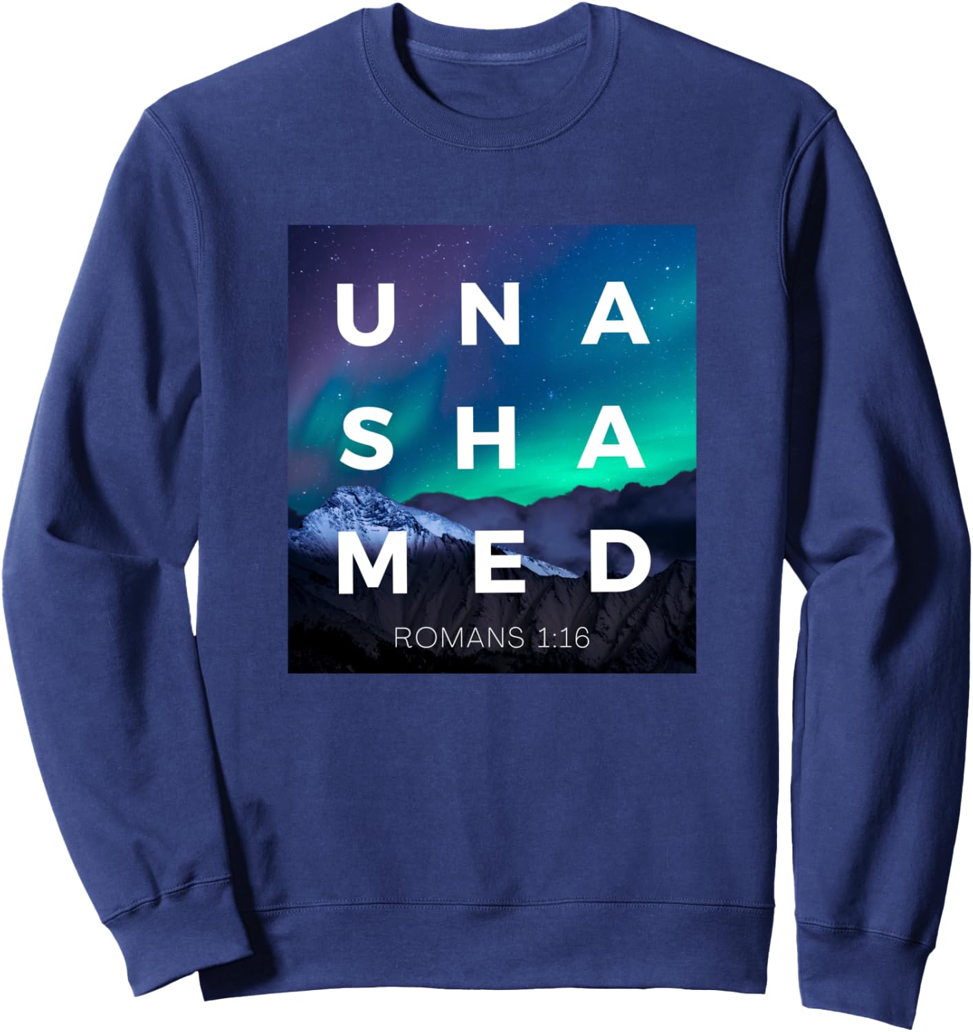 Unashamed of the Gospel of Jesus Christ Romans 116 Christian Sweatshirt - Sweatshirt | Navy