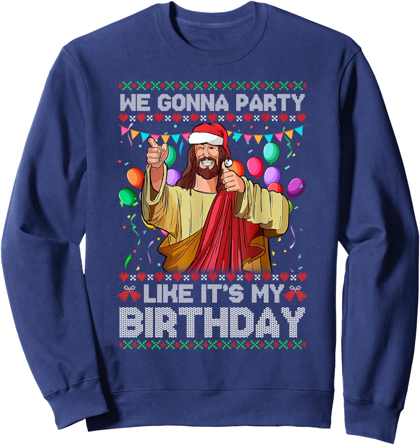 We Gonna Party Like It's My Birthday Ugly Christmas Sweater Sweatshirt - Sweatshirt | Navy