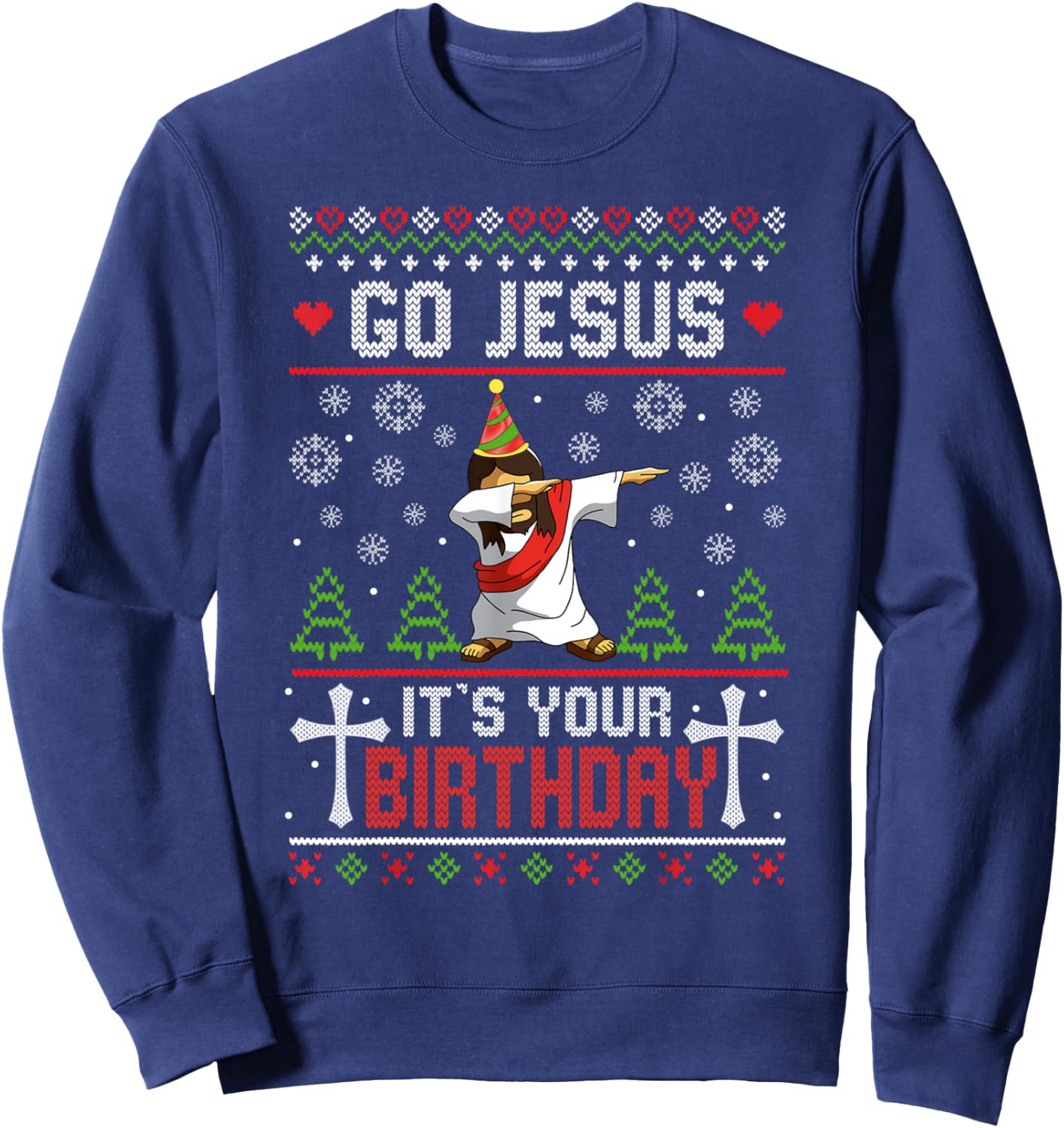 Go Jesus It's Your Birthday Ugly Christmas Sweater Funny Sweatshirt - Sweatshirt | Navy