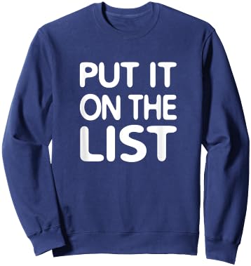 Put It on the List - Funny Sweatshirt - Sweatshirt | Navy