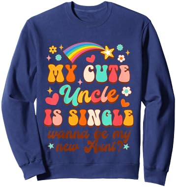 Kids Funny Baby My Cute Uncle Is Single Wanna Be My New Aunt Sweatshirt - Sweatshirt | Navy