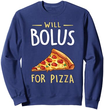 Will Bolus for Pizza Funny Diabetes Awareness Month Sweatshirt - Sweatshirt | Navy