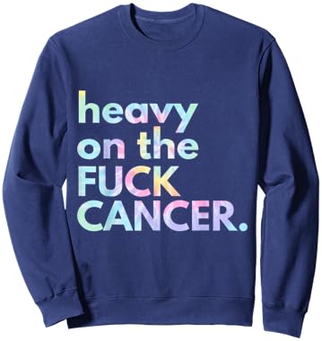 Matching Tie Dye Gift Heavy On The Fuck Cancer Black -Adults Small Classic Fit Short Sleeve Modern Collarless U-Neck Cancer Awareness Sweatshirt - Sweatshirt | Navy