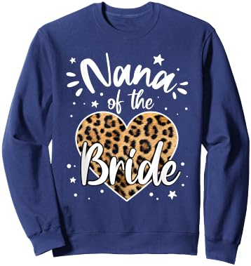 Nana of the Bride I Loved Her First Cute Leopard Heart Sweatshirt - Sweatshirt | Navy
