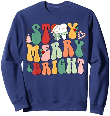 Stay Merry And Bright Christmas Tooth Dental Hygienist Xmas Sweatshirt - Sweatshirt | Navy