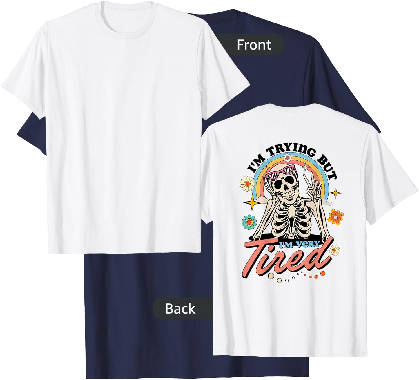I'm Trying But I'm Very Tired Always Tired Retro Skeleton T-Shirt - T-Shirt | Navy