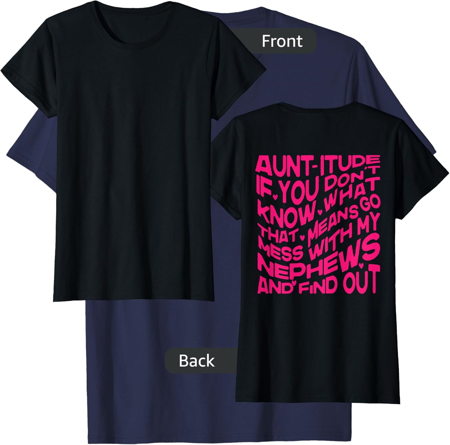Aunt-itude If You Dont Know, Mess with My Nephews Find Out T-Shirt - T-Shirt | Navy