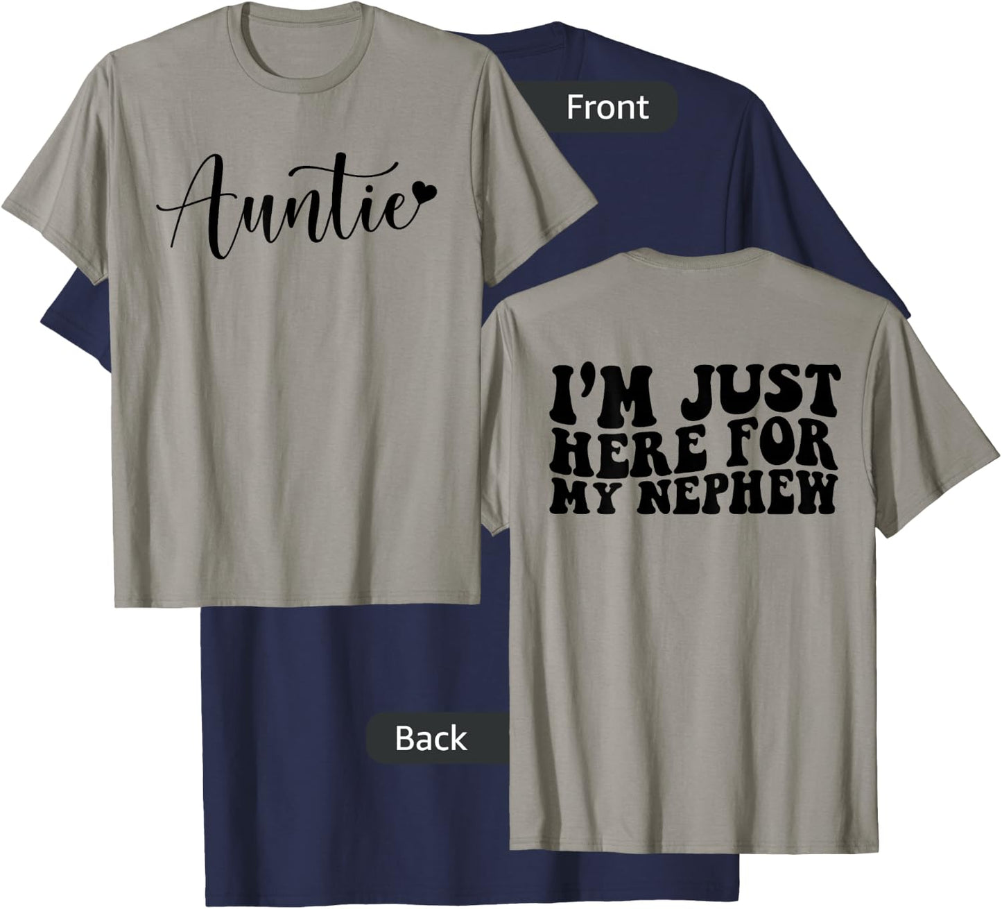 Auntie Heart I'm Just Here for My Nephew Funny Aunt Quote T-Shirt - T-Shirt | Navy