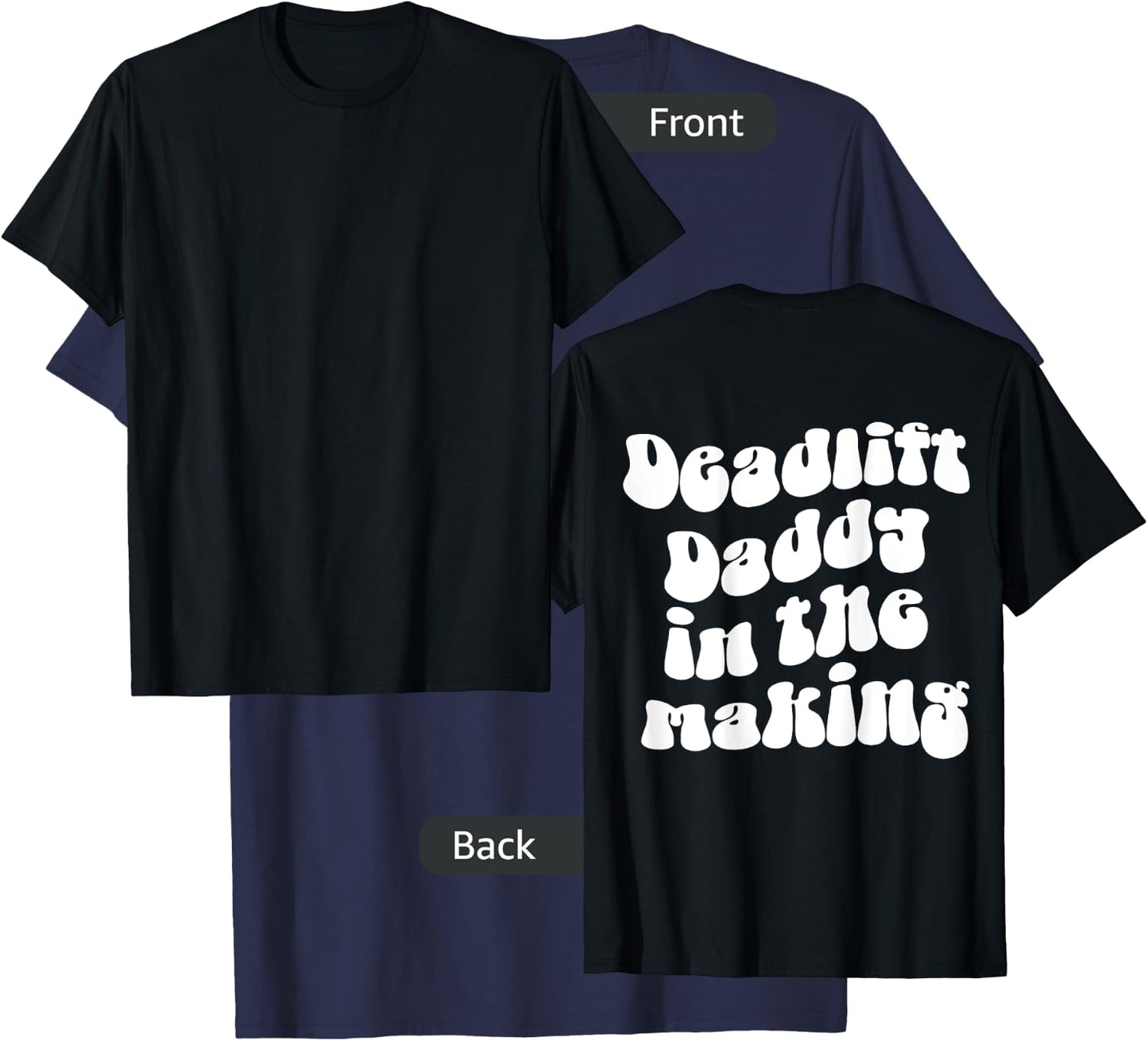 Deadlift Daddy in the Making Pump Cover Gym Rat Lifting T-Shirt - T-Shirt | Navy