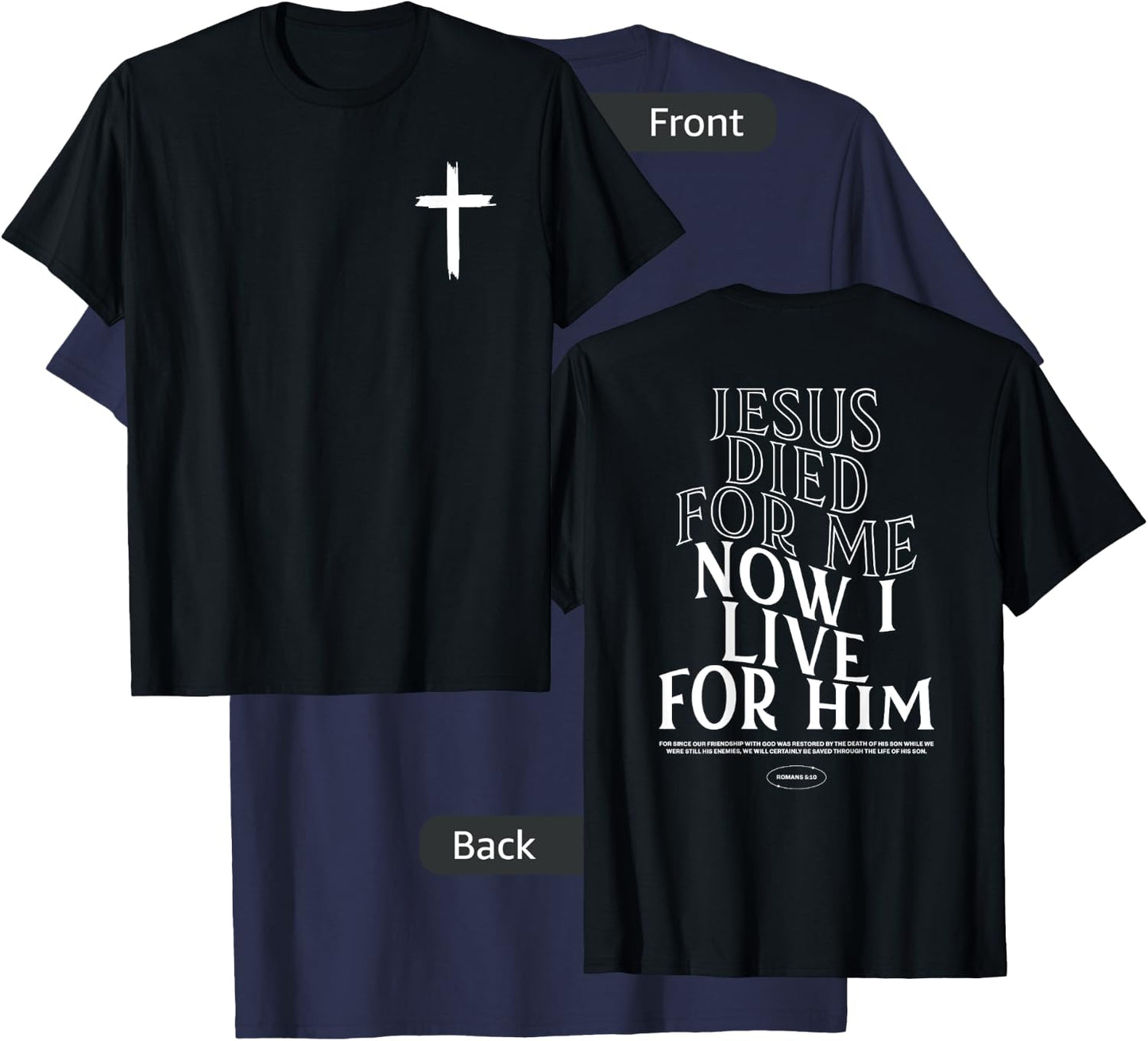 Christian Jesus Died For Me Now I Live Bible Verse T-Shirt - T-Shirt | Navy