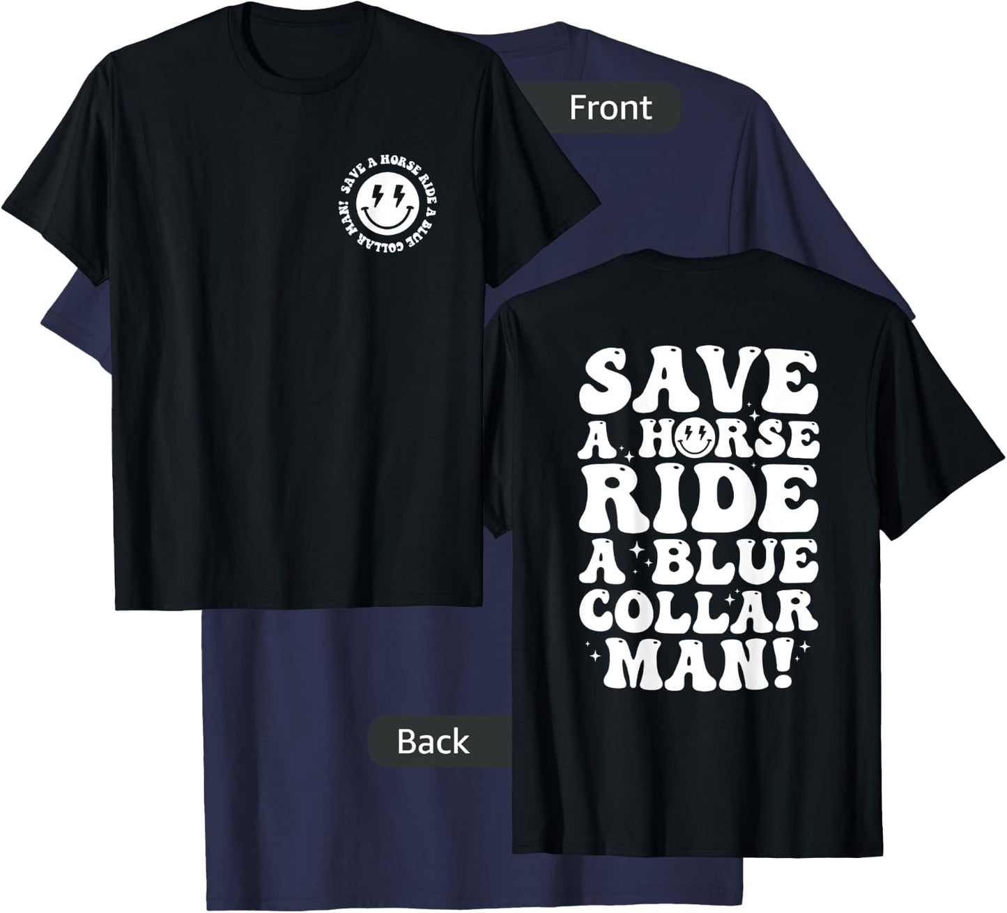 Save A Horse Ride A Blue Collar Man Retro (2 Sides) T-Shirt - T-Shirt | Navy