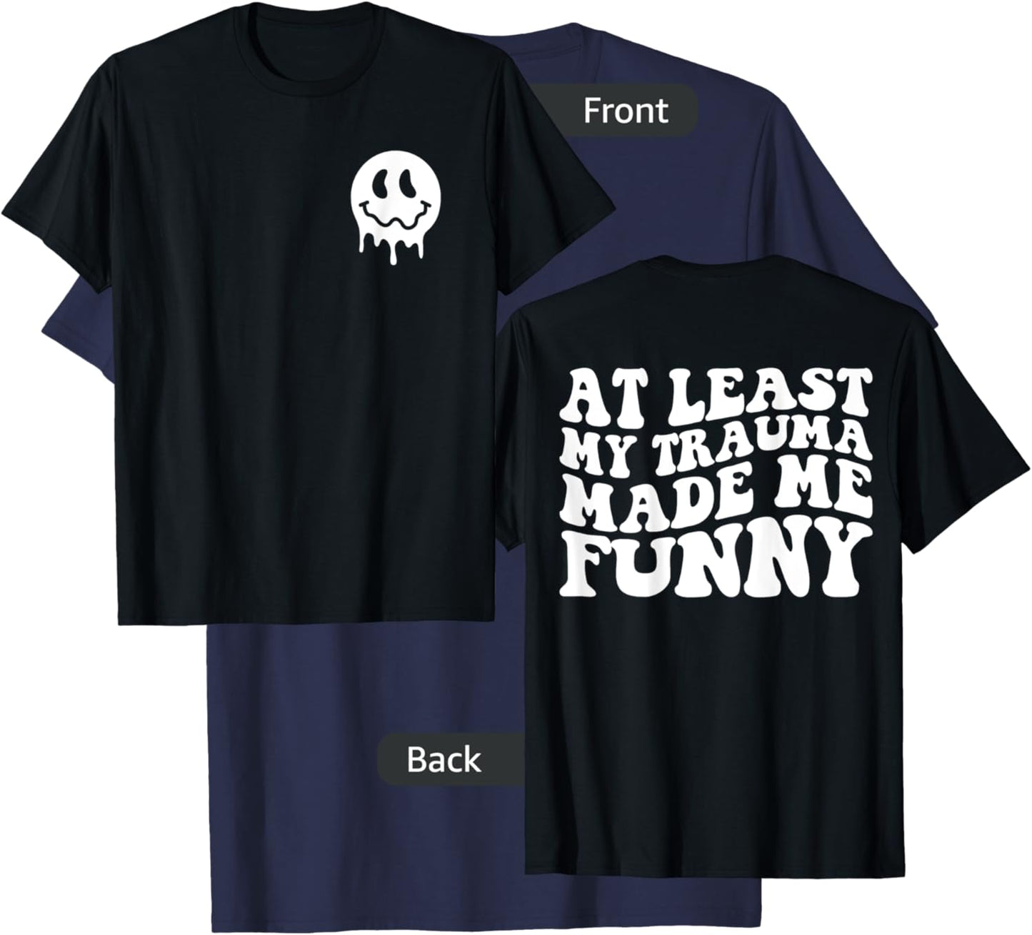 At Least My Trauma Made Me Funny Positive Saying Groovy T-Shirt - T-Shirt | Navy