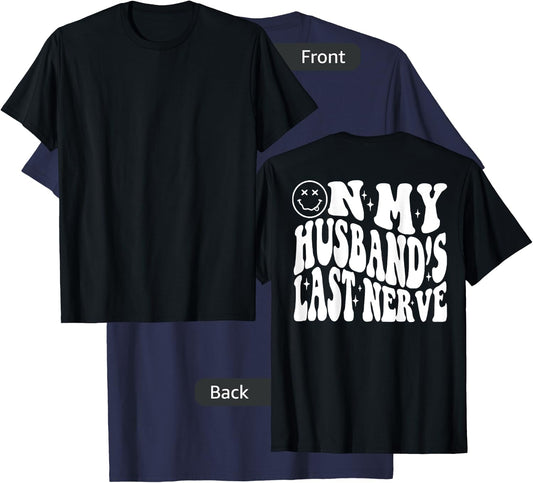On my Husbands Last Nerve (on back) T-Shirt - T-Shirt | Navy