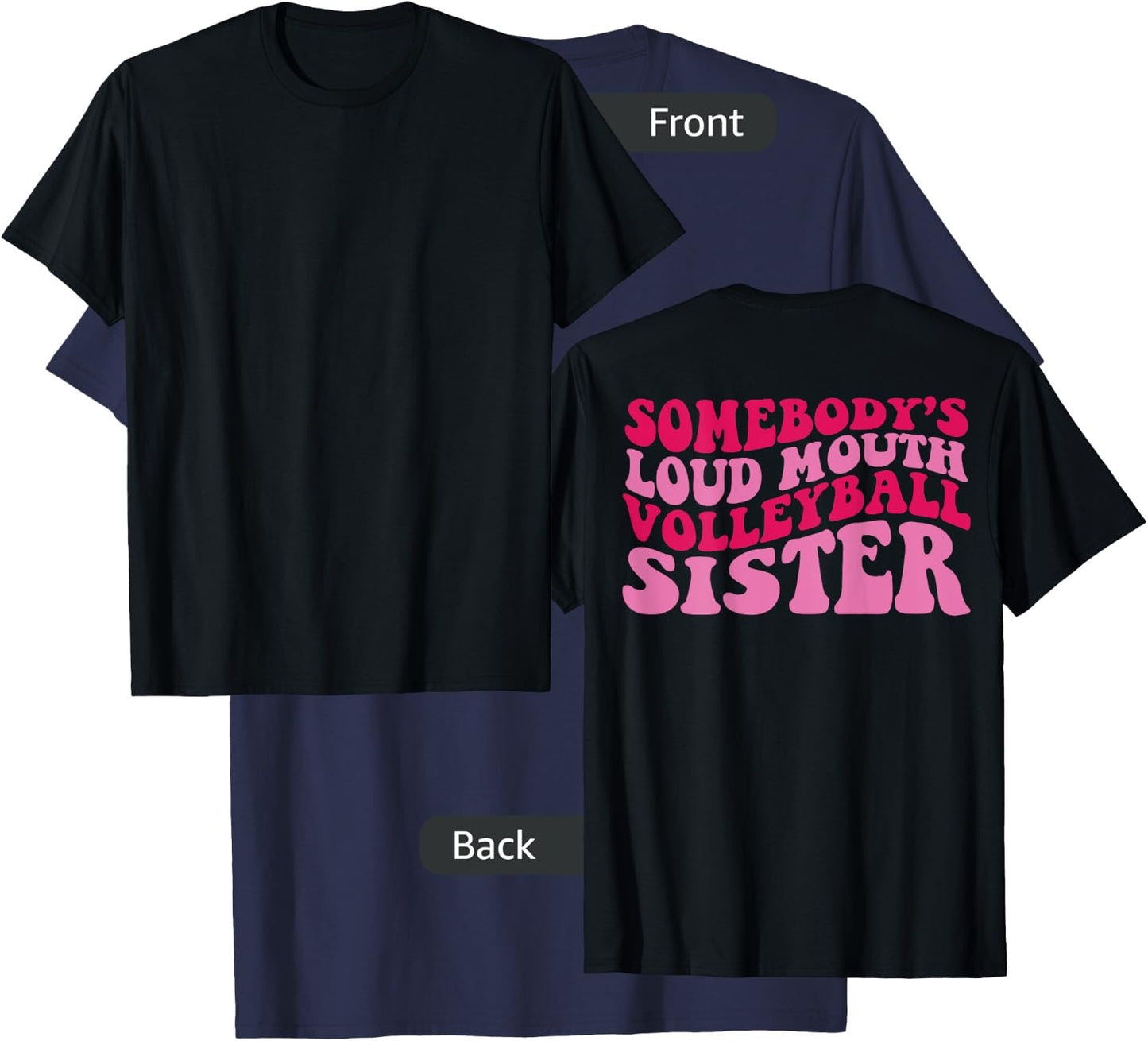Somebody's loud mouth volleyball sister T-Shirt - T-Shirt | Navy