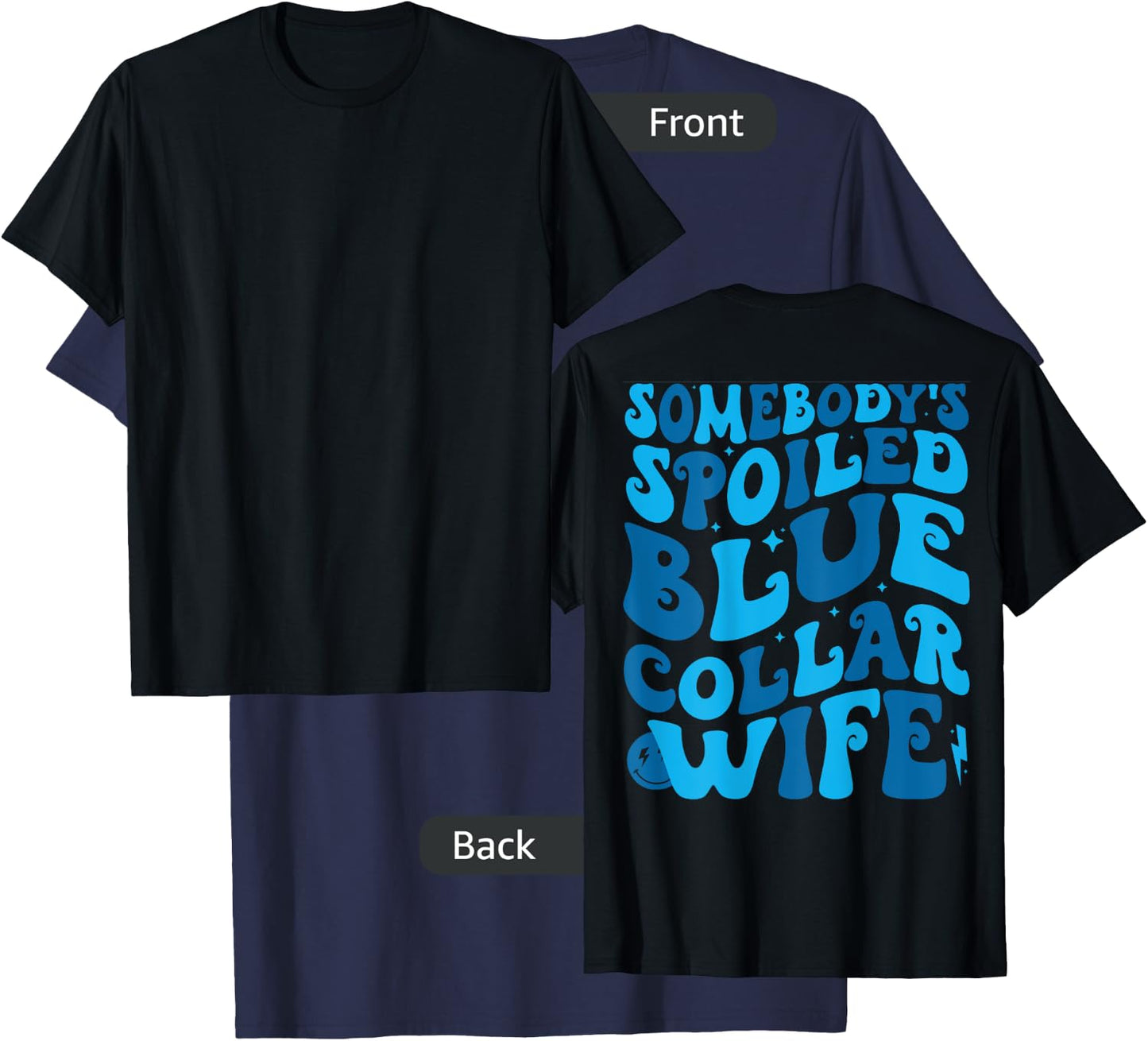 Retro Groovy Somebody's Spoiled Blue Collar Wife (on back) T-Shirt - T-Shirt | Navy