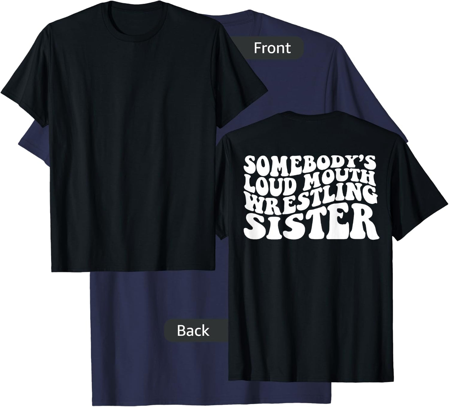 Somebody's loud mouth wrestling sister T-Shirt - T-Shirt | Navy