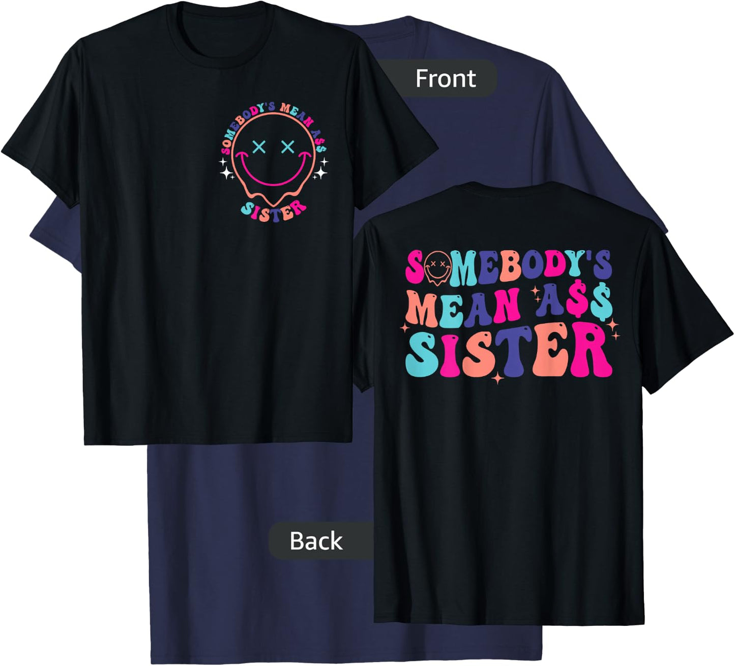 Somebody's Mean Ass Sister Funny Front & Back T-Shirt - T-Shirt | Navy