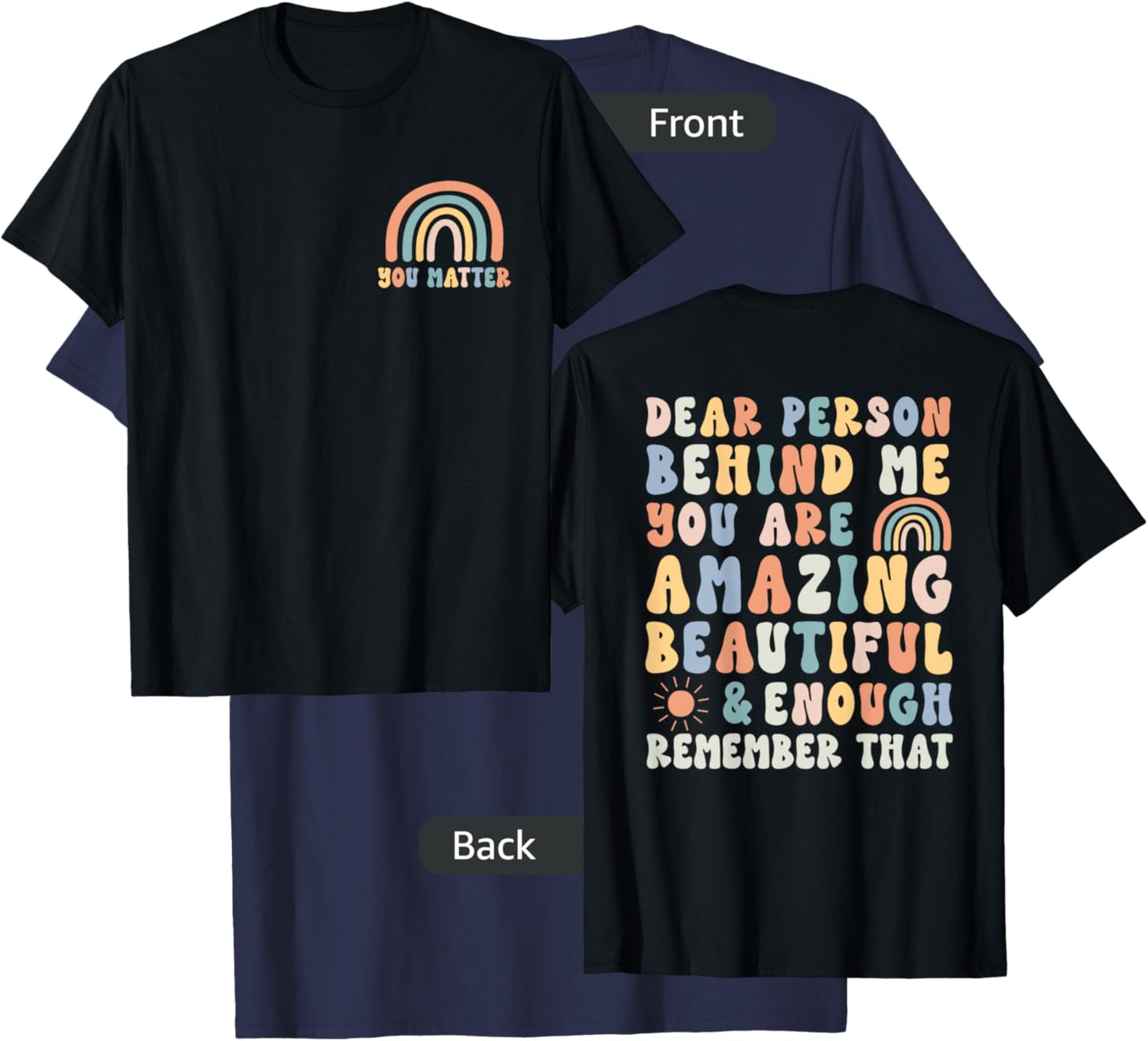 You Matter Dear Person Behind Me You Are Amazing Beautiful T-Shirt - T-Shirt | Navy