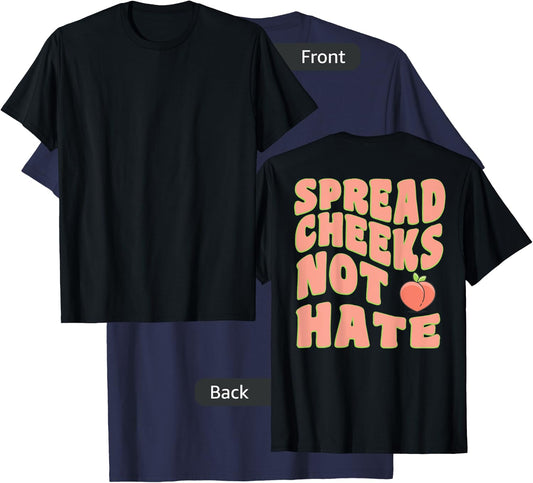 Spread Cheeks Not Hate Groovy Sarcastic Gym (Design On Back) T-Shirt - T-Shirt | Navy