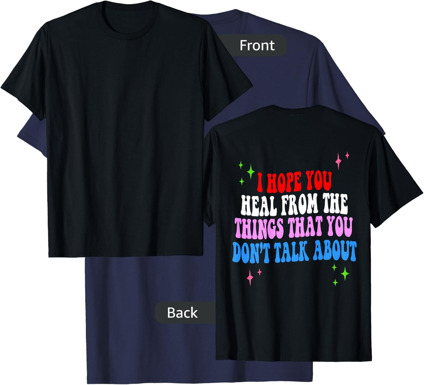 I Hope You Heal From The Things You Don't Talk About T-Shirt - T-Shirt | Navy