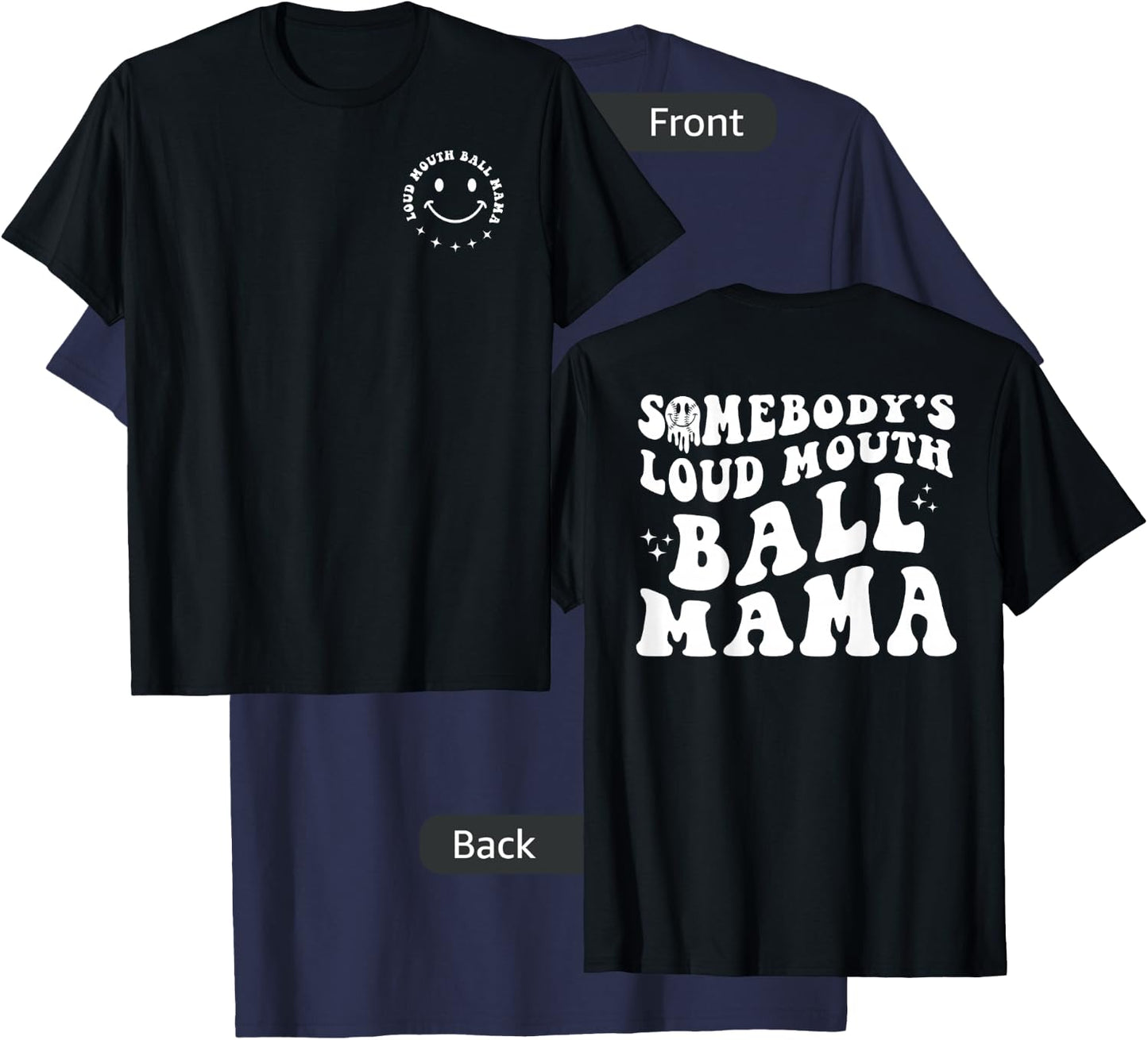 Somebody's Loud Mouth Ball Mama, Baseball Mom Softball Mom T-Shirt - T-Shirt | Navy