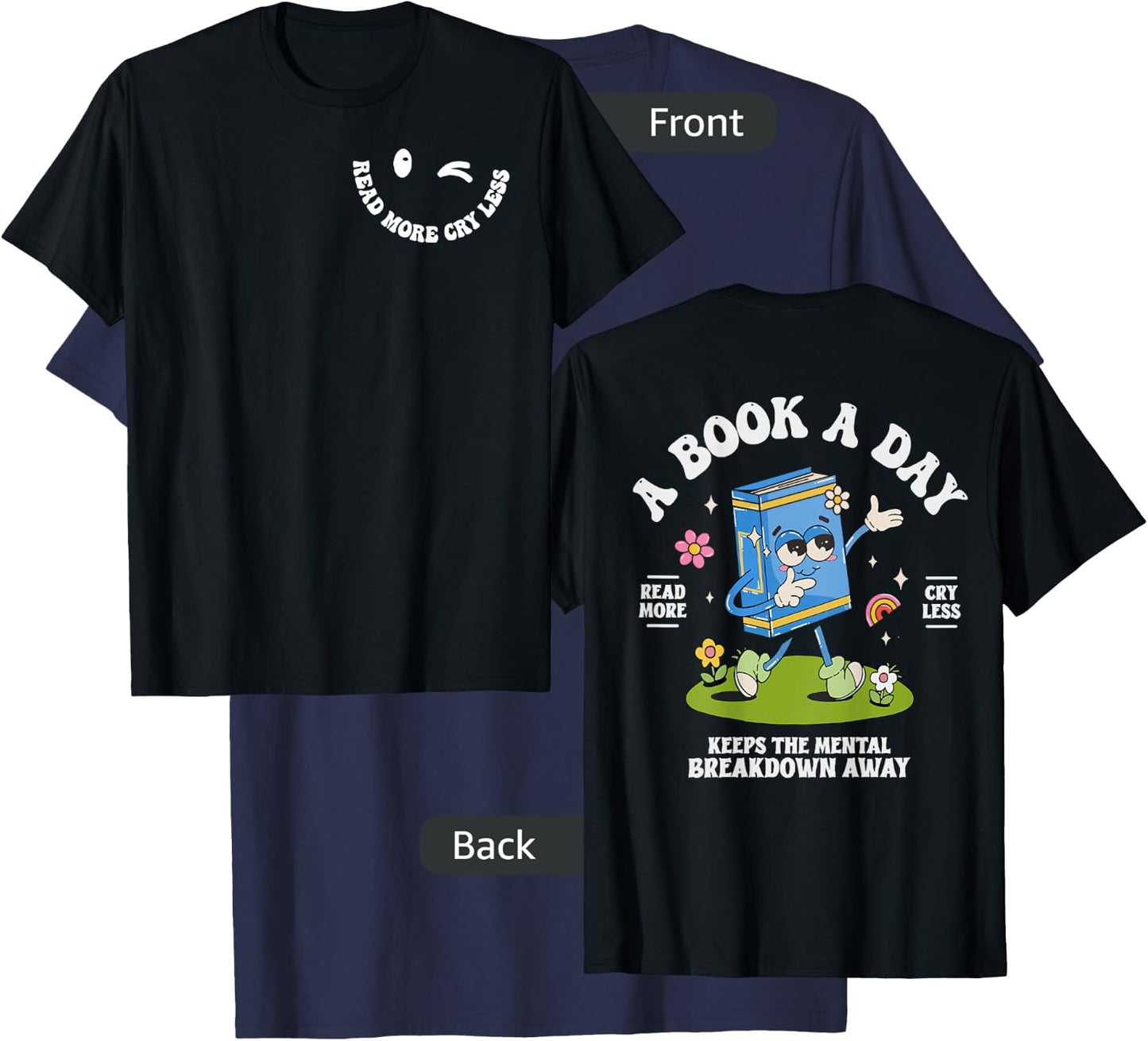 A Book A Day Keep The Mental Breakdown Away- 2 Sided T-Shirt - T-Shirt | Navy