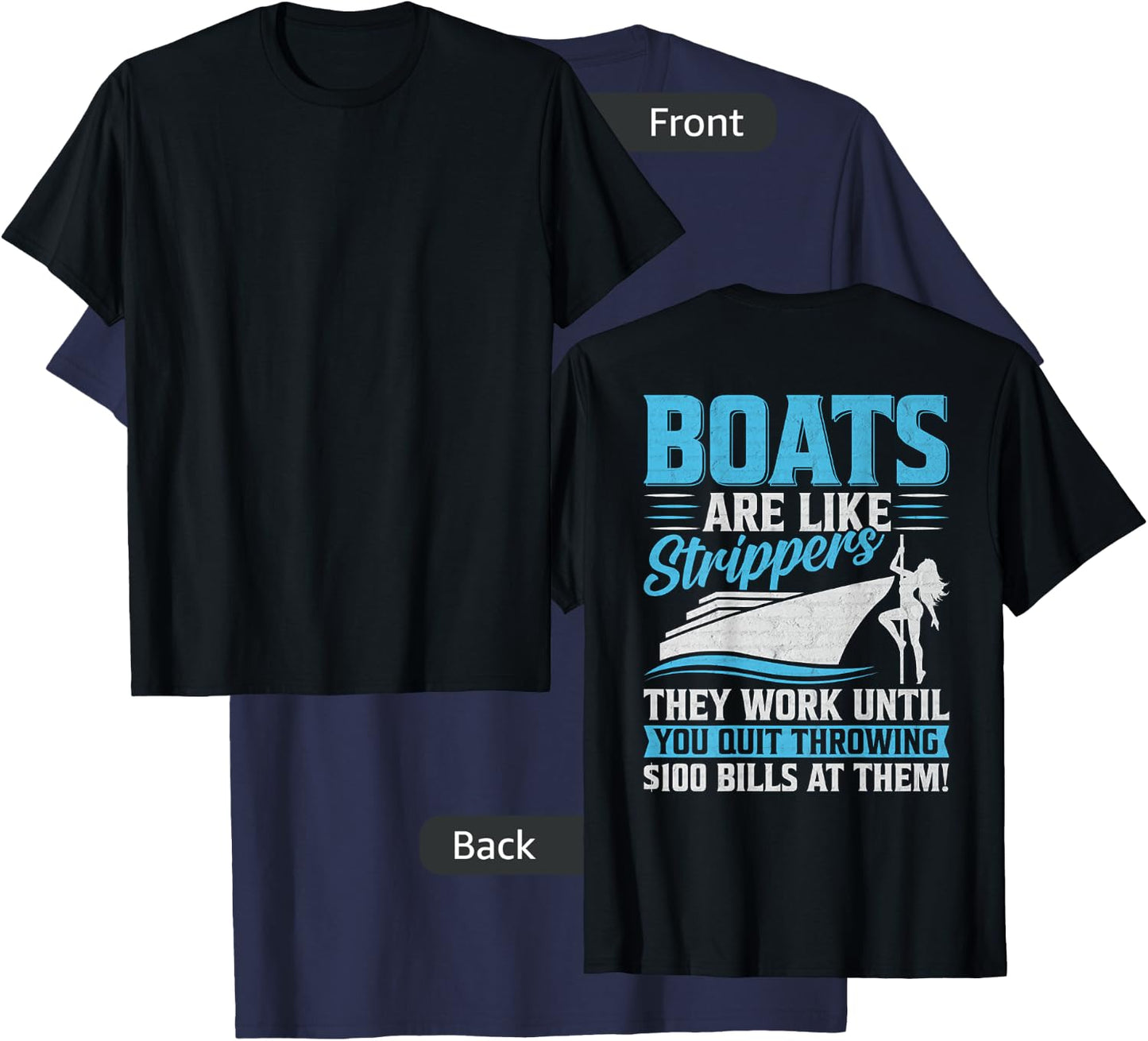 Boats Are Like Strippers They Won't Work Until You Boating T-Shirt - T-Shirt | Navy
