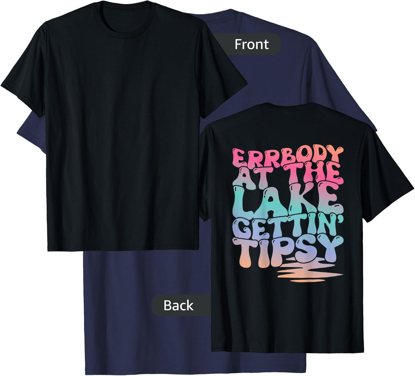 Errbody At The Lake Gettin' Tipsy Lake Life Summer Trendy Men Women T-Shirt - T-Shirt | Navy