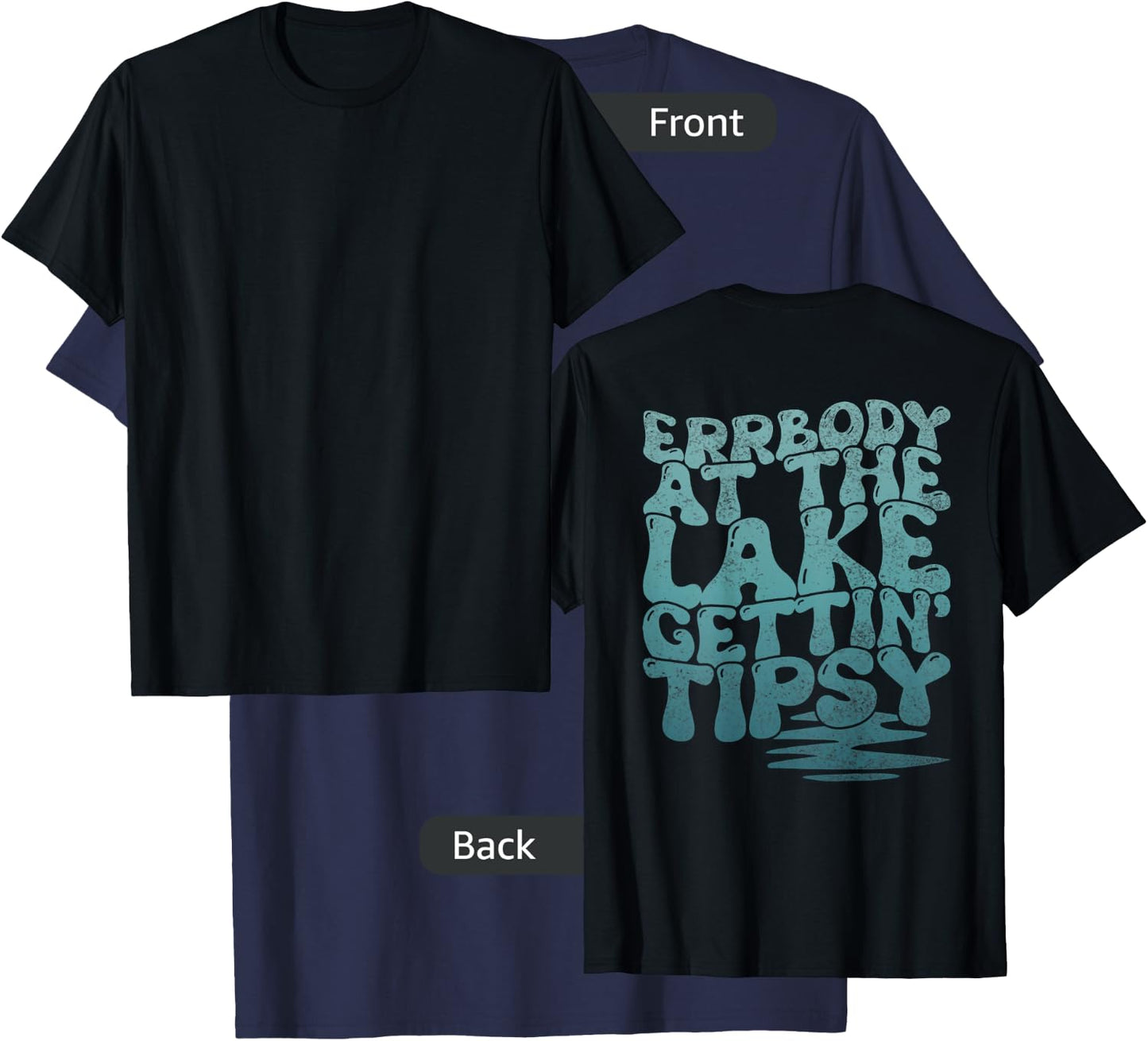Errbody At The Lake Gettin' Tipsy Lake Life Summer Trendy Men Women T-Shirt - T-Shirt | Navy