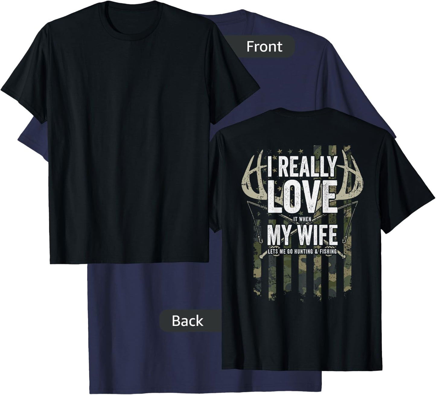 I Really Love My Wife Funny Deer Hunting & Fishing (ON BACK) T-Shirt - T-Shirt | Navy