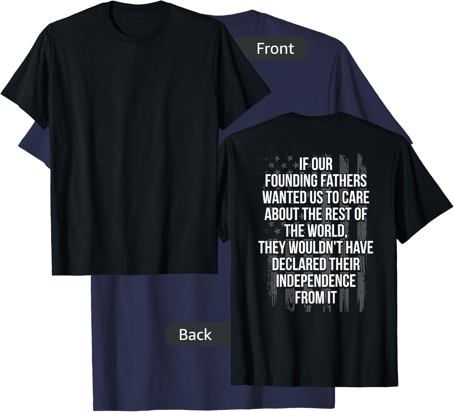 If Your Founding Fathers Wanted Us To Care About (on back) T-Shirt - T-Shirt | Navy