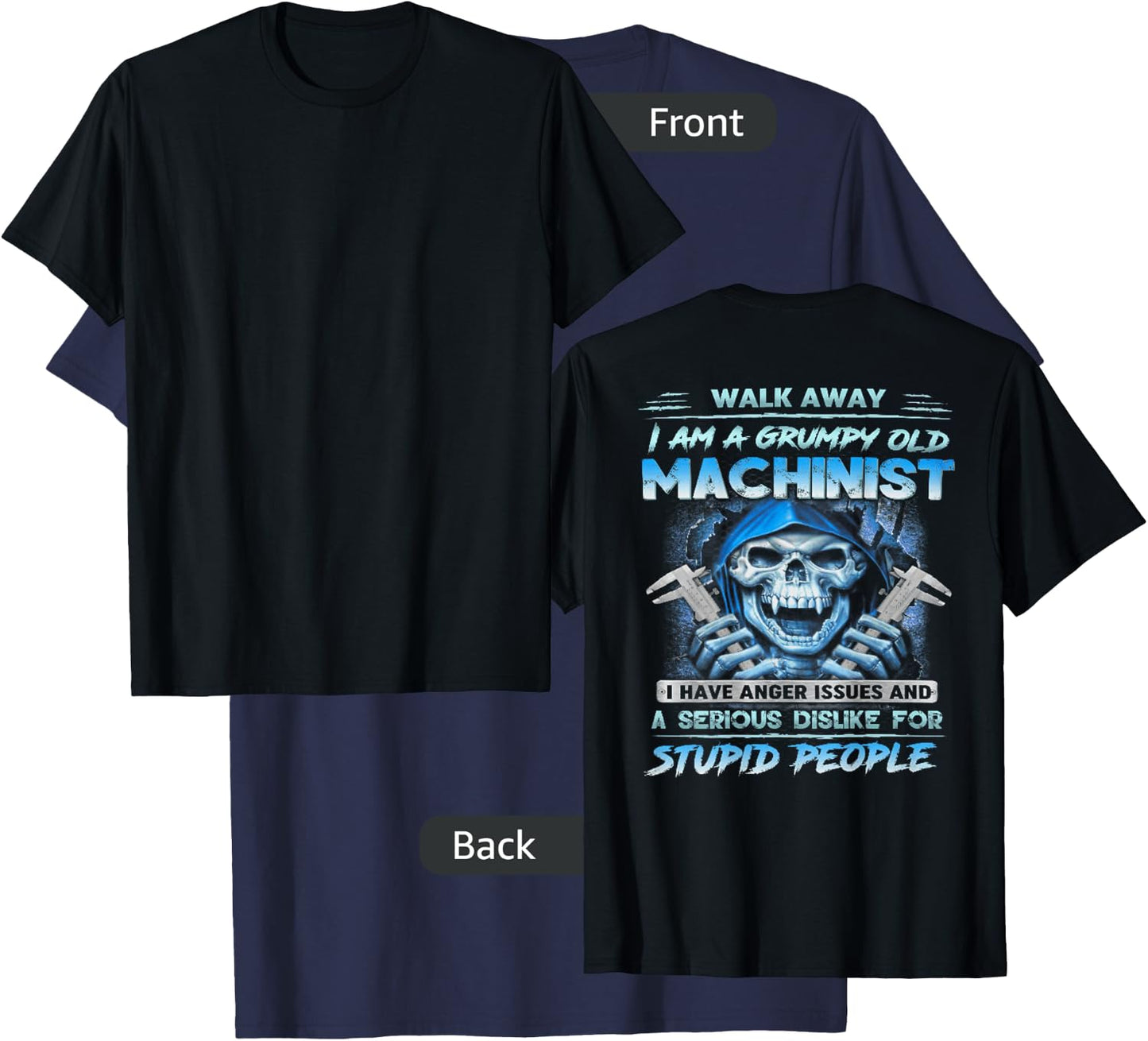 Walk Away I'm A Grumpy Old Machinist (on back) T-Shirt - T-Shirt | Navy