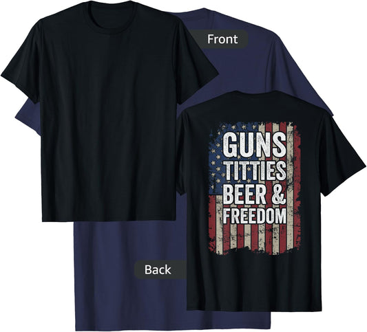 Guns Titties Beer & Freedom - Funny USA Drinking - ON BACK T-Shirt - T-Shirt | Navy