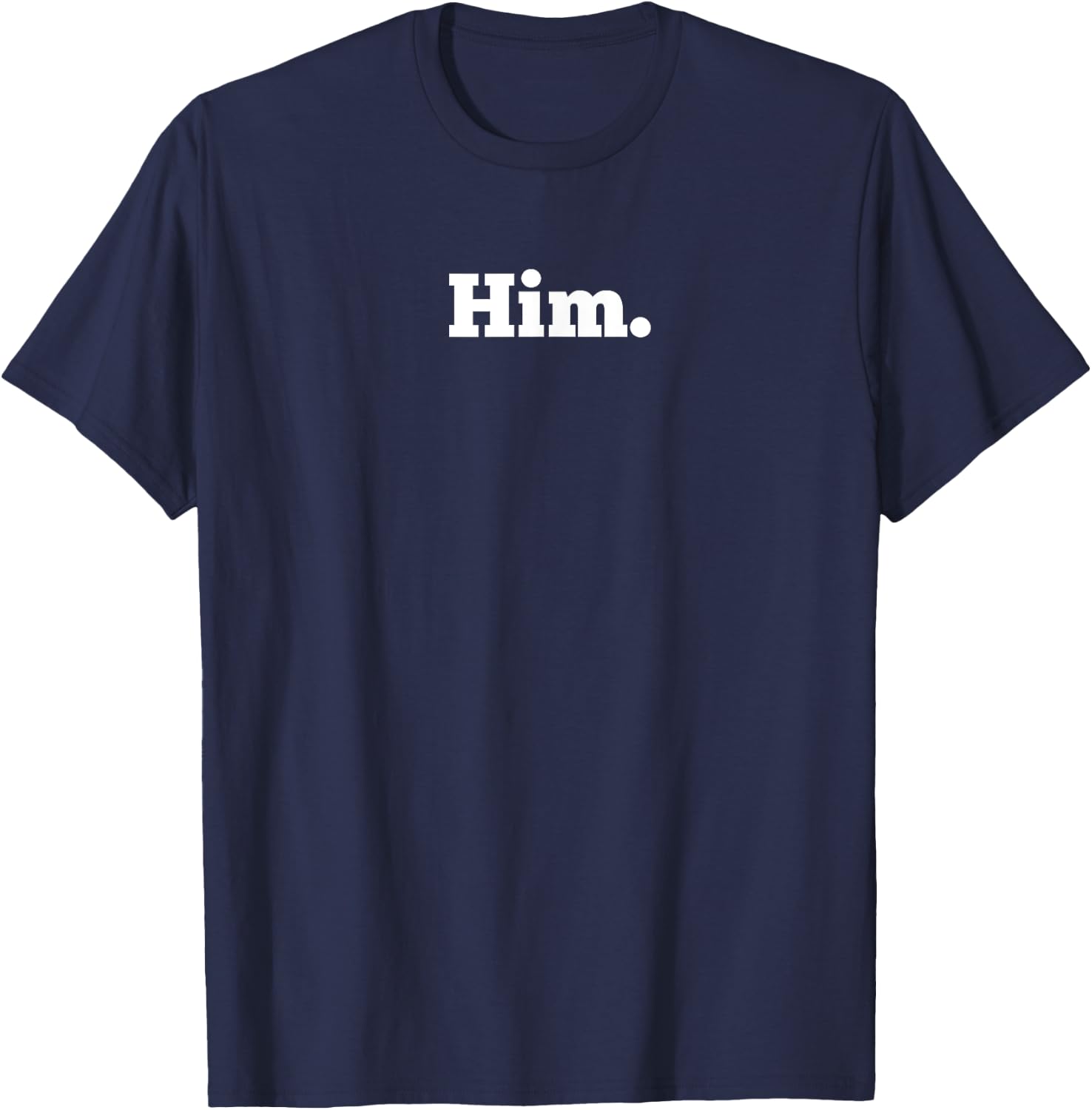 I’m him T-Shirt - T-Shirt | Navy
