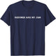 Resumes Are My Jam | HR Recruiter | Fun T-Shirt - T-Shirt | Navy