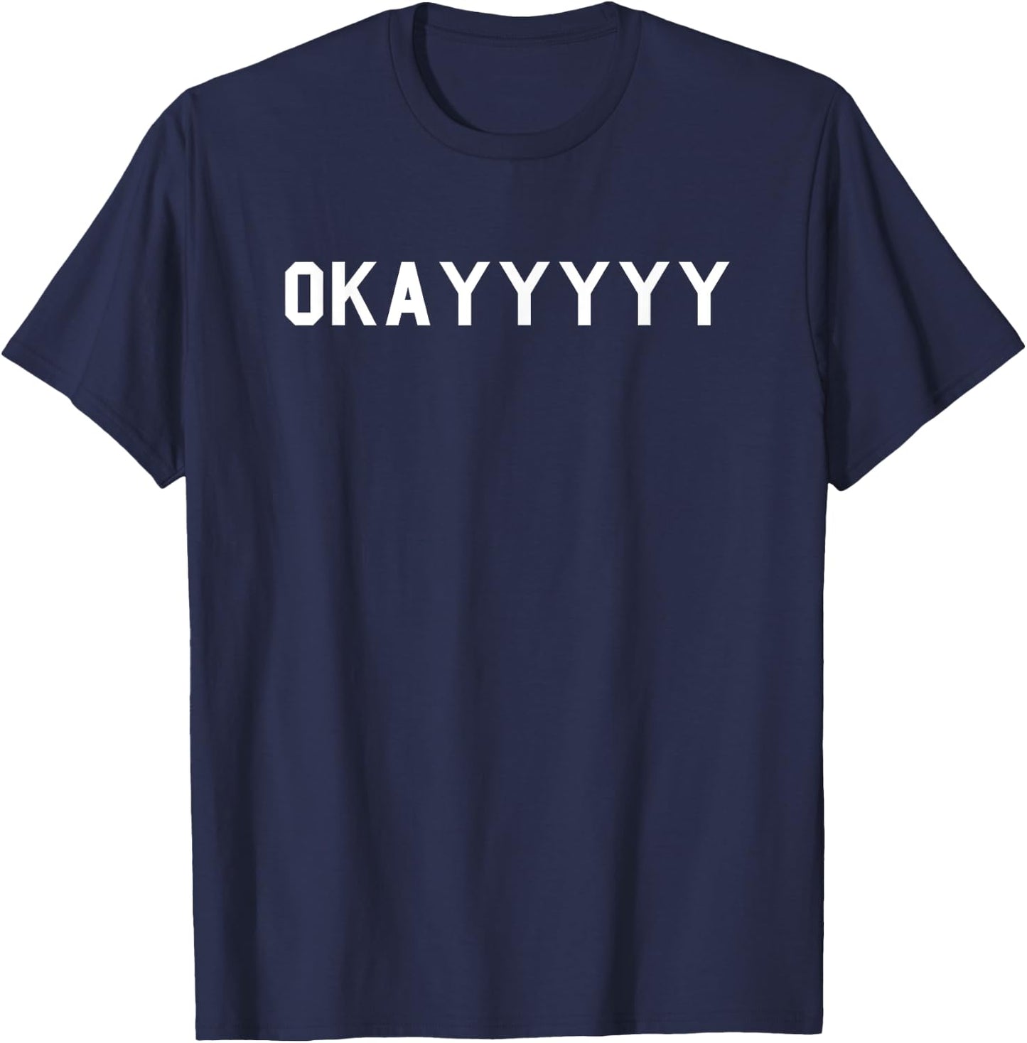 Okayyyyy School Pride Cute Gag Soror Frat Funny Fan White T-Shirt - T-Shirt | Navy