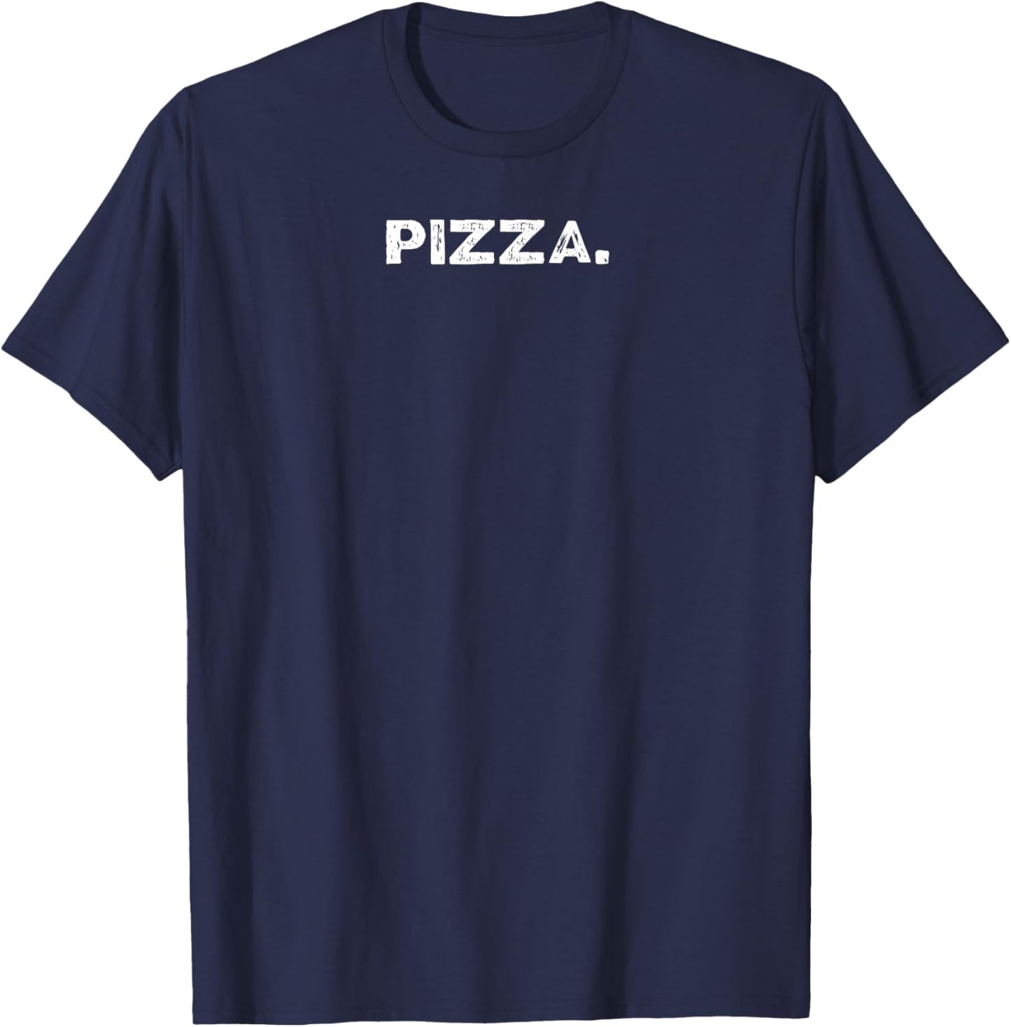 Design That Says Pizza. T-Shirt - T-Shirt | Navy