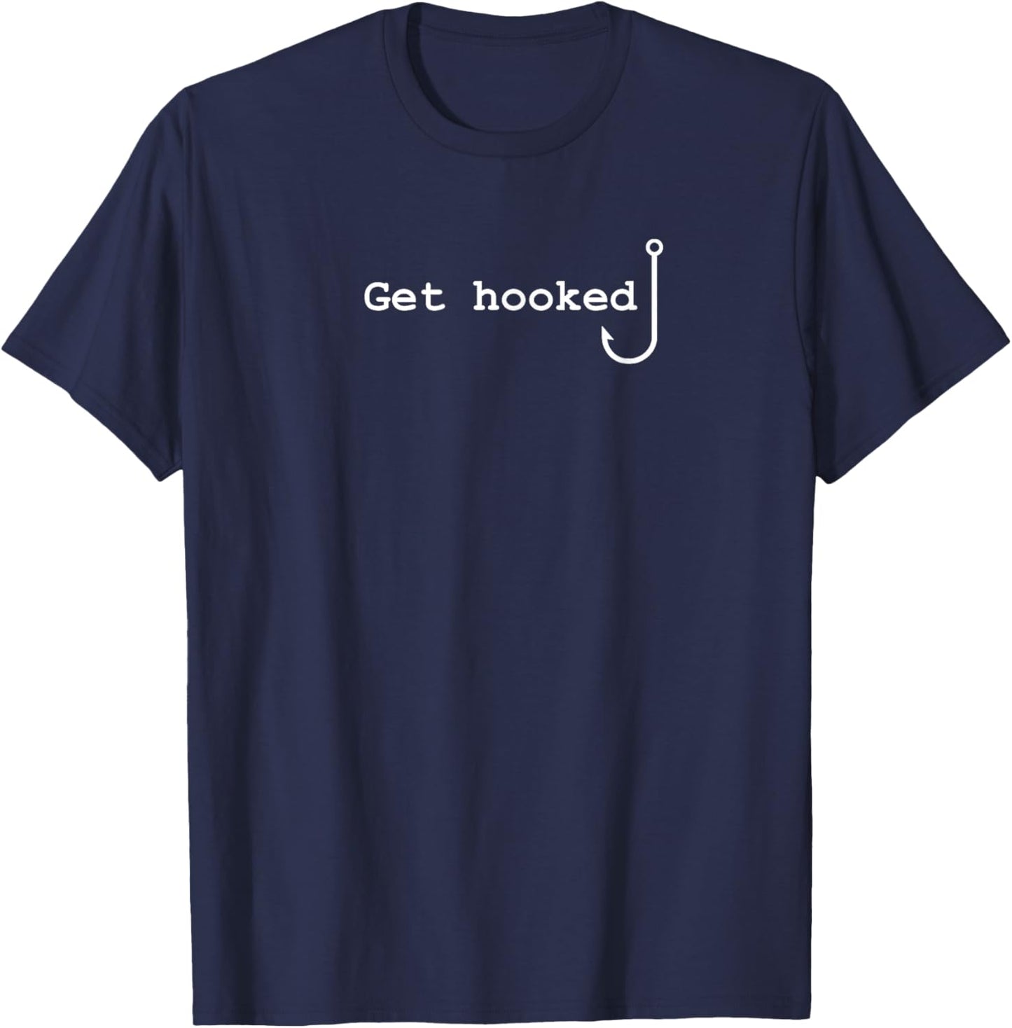 Fishing Lifestyle Get hooked Funny Comment T-Shirt - T-Shirt | Navy