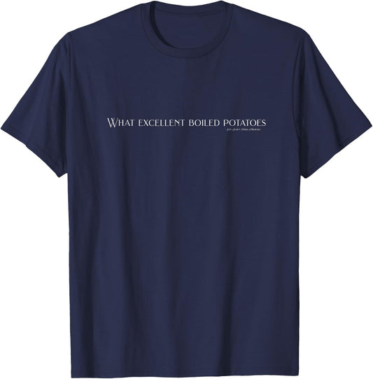 Pride and Prejudice funny quotes, What excellent boiled T-Shirt - T-Shirt | Navy