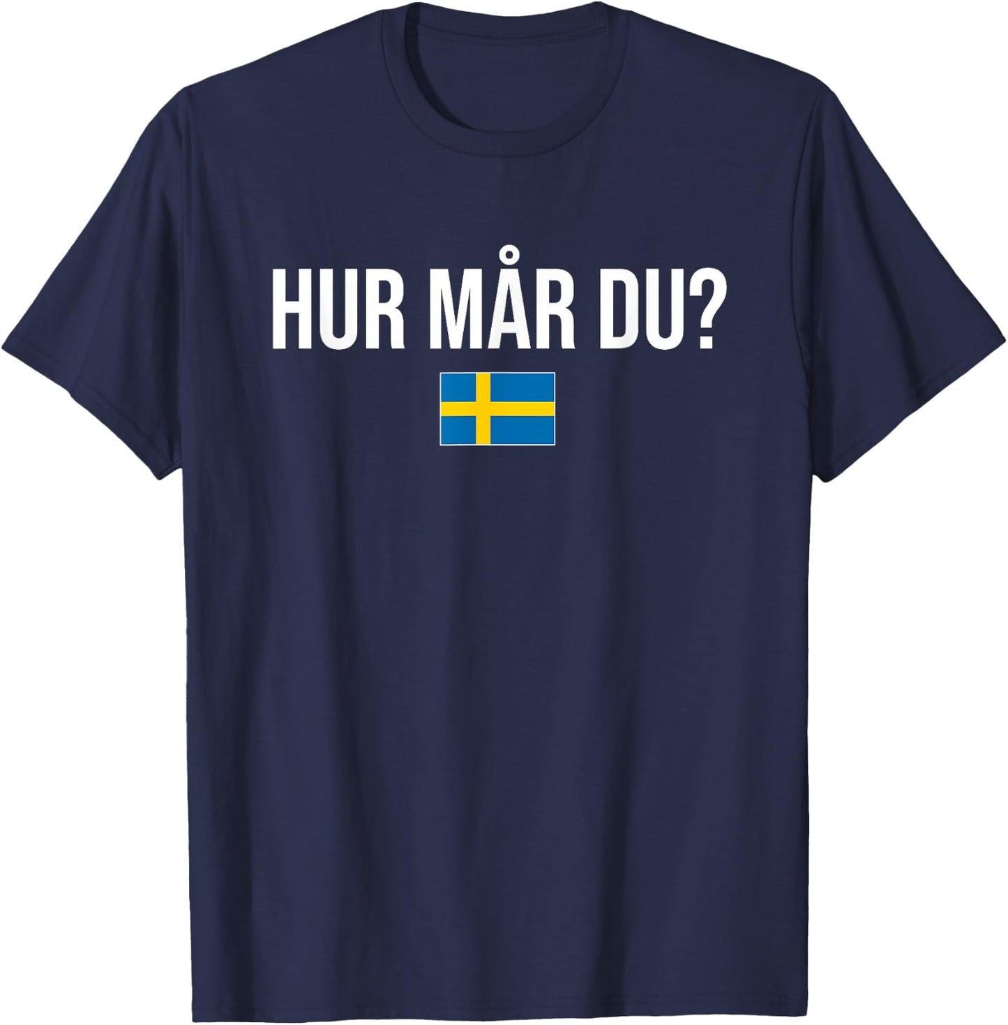How Are You Swedish Sweden T-Shirt - T-Shirt | Navy