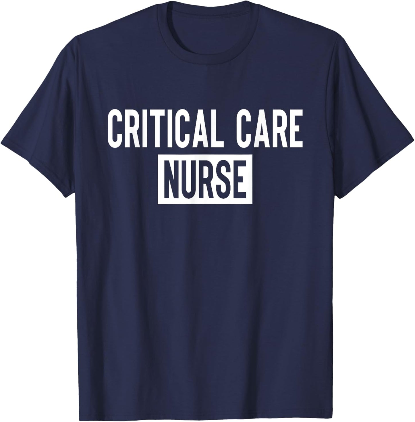 Critical Care Nurse ICU Nurse Intensive Care Nursing T-Shirt - T-Shirt | Navy