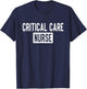 Critical Care Nurse ICU Nurse Intensive Care Nursing T-Shirt - T-Shirt | Navy
