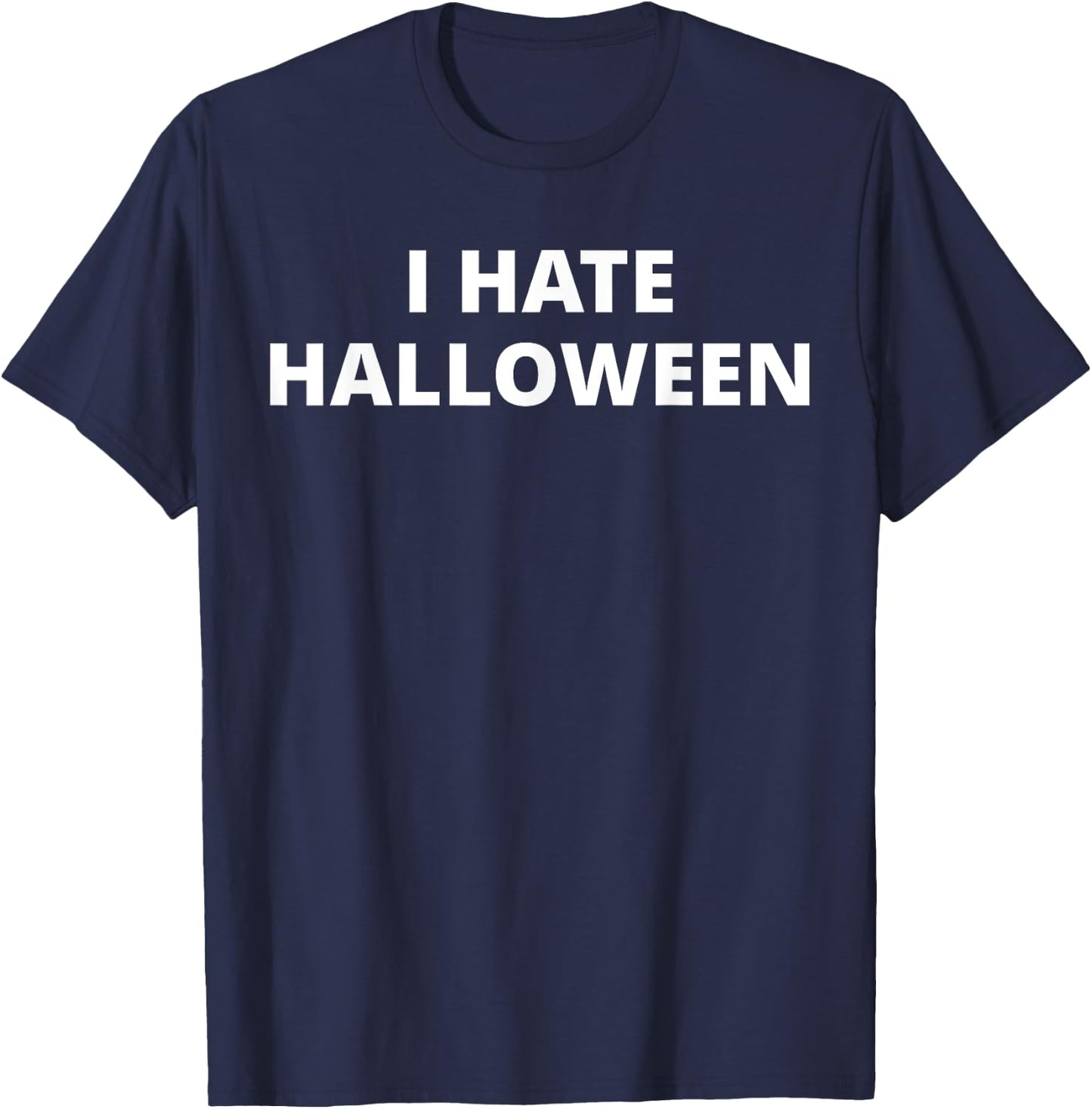 I Hate Halloween T-Shirt - T-Shirt | Navy